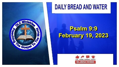Daily Bread And Water (Psalm 9:9)