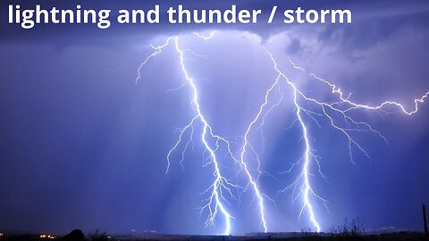 lightning and thunder / storm