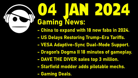 Gaming News | Tariffs & Chip market | Dragon´s Dogma 2 | Dave the Diver | Starfield | 04 JAN 2024