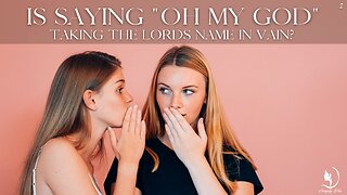 WHAT DOES “TAKING THE LORDS NAME IN VAIN” ACTUALLY MEAN?