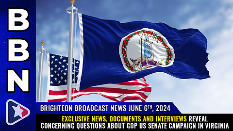 Situation Update: June 6, 2024 - Exclusive News, Documents & Interviews Reveal Concerning Questions About GOP US Senate Campaign In Virginia! - Mike Adams