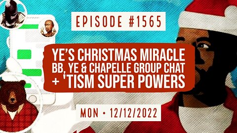 Owen Benjamin | #1565 Ye's Christmas Miracle BB, Ye & Chapelle Group Chat + 'Tism Super Powers