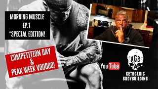 Morning Muscle Episode 1: Special Edition! Competition day & Peak Week VooDoo!