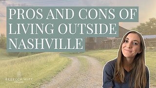 Pros and Cons of Living Outside Nashville