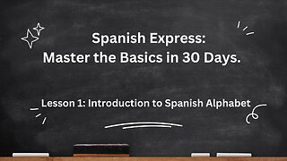 Lesson 1: Introduction to Spanish Alphabet