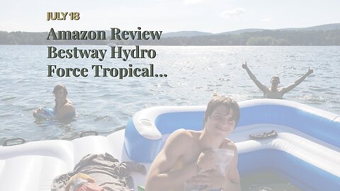 Customer's Review Bestway Hydro Force Tropical Breeze Raft