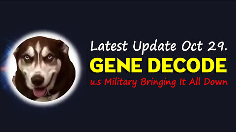 Gene Decode Latest Update Oct 29 > u.s Military Bringing it all Down