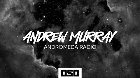 Andrew Murray Presents Andromeda Radio 050