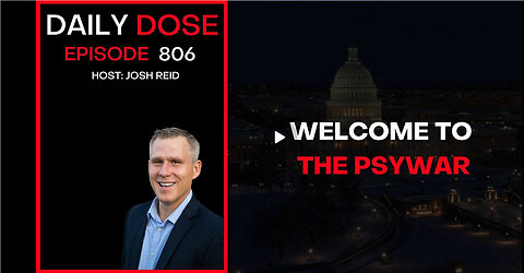 Welcome To The Psywar | Ep. 806 The Daily Dose