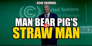 SGT REPORT - MAN BEAR PIG'S STRAW MAN -- Gonz Shimura