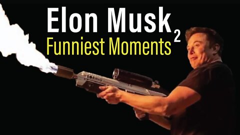 Elon Musk Funniest Moments Part 2