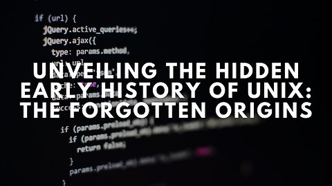 Unveiling the Hidden Early History of Unix: The Forgotten Origins