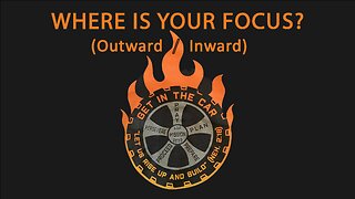 Where Is Your Focus? (Inward or Outward)