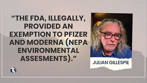 “The FDA, illegally, provided an exemption to Pfizer and Moderna (NEPA Environmental assessments).”