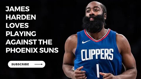 James Harden Loves Playing Against The Phoenix Suns Tonight