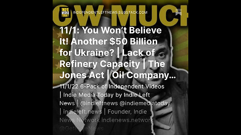 11/1: Another $50 Billion for Ukraine? | Lack of Refinery Capacity | Oil Company Profits & Sanctions