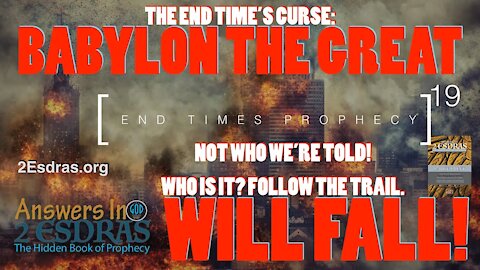 BABYLON THE GREAT Will Fall! Answers In 2nd Esdras 19