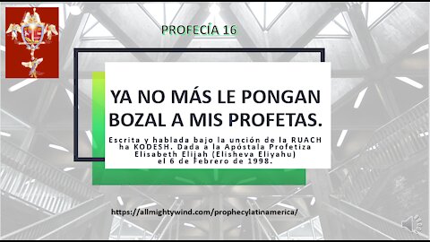 PROFECÍA 16 - YA NO MÁS LE PONGAN BOZAL A MIS PROFETAS