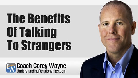 The Benefits Of Talking To Strangers
