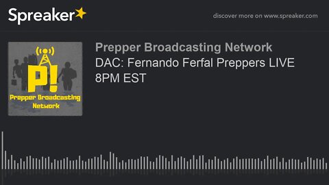 DAC: Fernando Ferfal Preppers LIVE 8PM EST