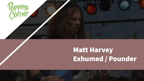 PC | Episode 95: Matt Harvey of Exhumed, Pounder (Part 4 of 4)