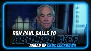 Ron Paul Calls to Abolish WEF Ahead Of Global ID Cashless Society Lockdown