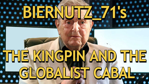 Biernutz_71 - "The Kingpin And The Globalist Cabal"