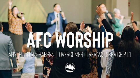 AFC Worship | Revival Service Pt.1 | Anything Can Happen / Overcomer | Austin First Church