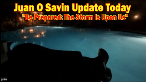 Juan O Savin Update Today Nov 10: "Be Prepared: The Storm Is Upon Us"