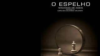 AUDIOBOOK - O ESPELHO - Machado de Assis