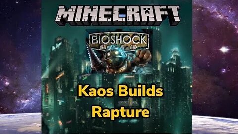 Kaos Nova builds Rapture in Minecraft (part 3)