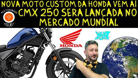 Nova Moto CUSTOM da HONDA vem ai. CMX 250 será lançada no mercado MUNDIAL