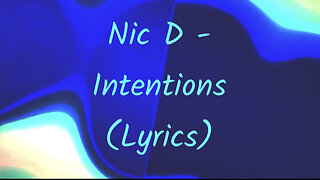 Nic D - Intentions (Lyrics video)