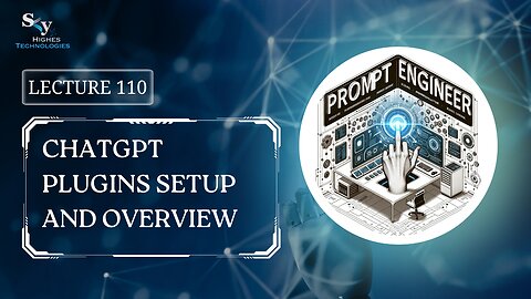 110. ChatGPT Plugins Setup and Overview | Skyhighes | Prompt Engineering