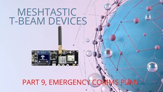Part 9, Emergency Comms Plans: Meshtastic T-Beams devices