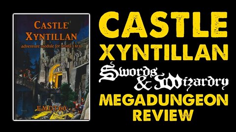 Castle Xyntillan: Megadungeon Review for OSR DnD