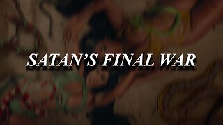Satan's Final War Plan Exposed by David Wilkerson