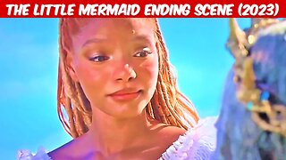 The Little Mermaid Ending Scene (2023)