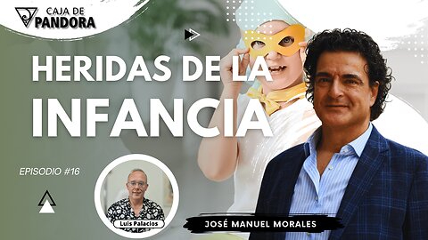 HERIDAS DE LA INFANCIA con José Manuel Morales
