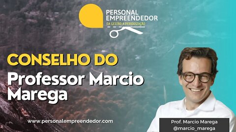 Conselho do Professor Marcio Marega | Cortes do Personal Empreendedor