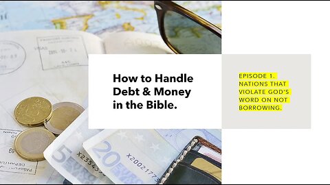 National Sin of Debt Financing by Borrowing - Ep 1 of How to Handle Debt & Money in the Bible