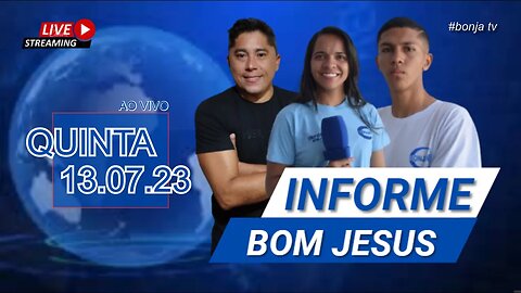 INFORME BOM JESUS [ Quinta - 13.07.2023 ] AO VIVO | bonja tv
