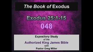 048 Exodus 25:1-15 (Exodus Studies)