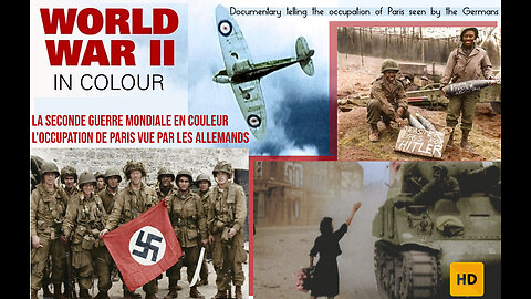 La Seconde Guerre mondiale en couleur L'occupation de Paris vue par les Allemands