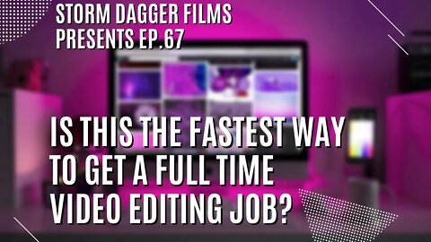 THIS Is The FASTEST Way To Get A Full Time VIDEO EDITING Job!!!