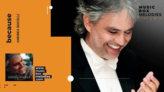 [Music box melodies] - Because by Andrea Bocelli