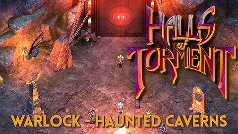 Halls of Torment - Warlock - Haunted Caverns (No Commentary)