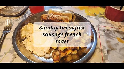 Sunday breakfast Sausage French toast roll ups