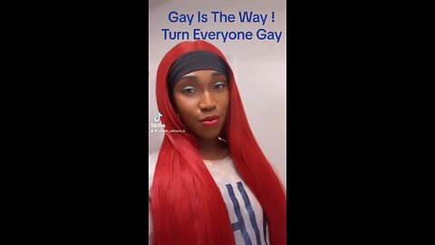 Gay Is The Way ! I’m Turning Everyone Gay