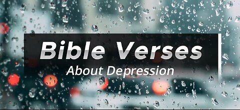 Bible Verses about Depression!